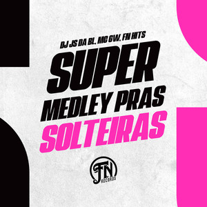 Super Medley Pras Solteiras (Explicit)