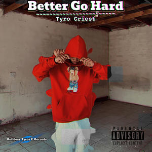 Better Go Hard (Explicit)