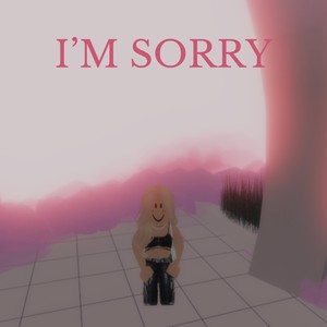 i'm sorry (feat. Ms. Ophelia) [Explicit]