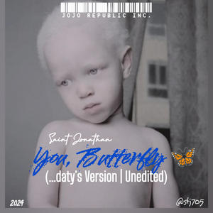 You, Butterfly (Unedited) (...daty's Version|Unedited)