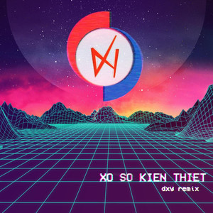 Xổ Số Kiến Thiết (DXY Remix)