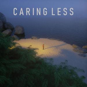 Caring Less (Explicit)