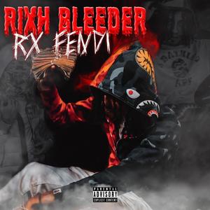 Rixh Bleeder (Explicit)