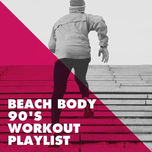 Beach Body 90's Workout Playlist