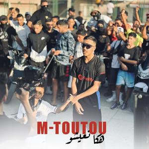 M-TouTou - Haka n3ichou (Explicit)