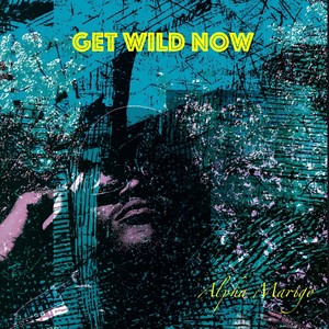 Get Wild Now (Explicit)