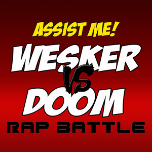 Assist Me (Wesker Vs Doom Rap Battle ) [Explicit]