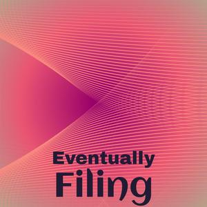 Eventually Filing