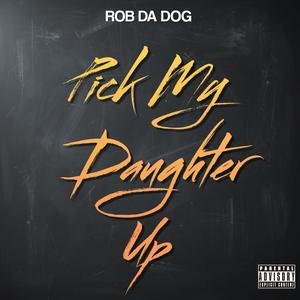 Pick My Daughter Up (Explicit)