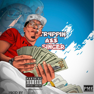 Tr4ppin A$$ Singer (Explicit)