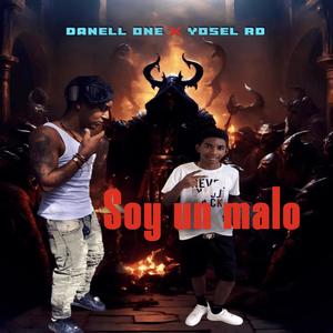 Soy Un Malo • Danell One • Yosel RD