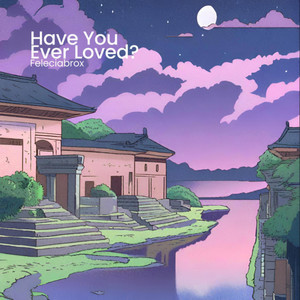 Have You Ever Loved?