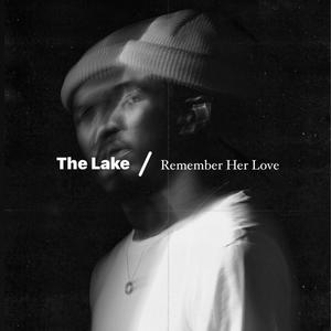 The Lake / Remember Her Love