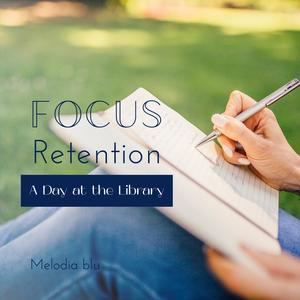 Focus Retention - a Day at the Library