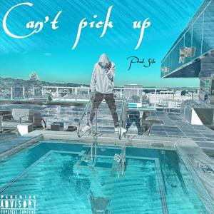 Can't Pick Up (Explicit)