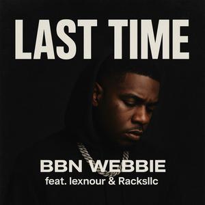 Last Time (feat. Lexnour & Racksllc) (Explicit)
