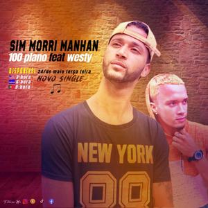 Sim Morri Manhan/3D100PLANO (feat. WESTY)