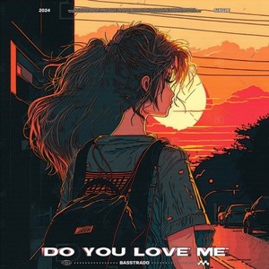 Do You Love Me