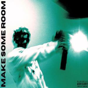 Make Some Room (Explicit)