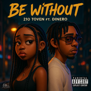 Be Without (Explicit)