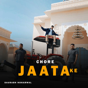 Chore Jaata Ka