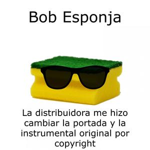 Bob Esponja (Stream Version|Explicit)