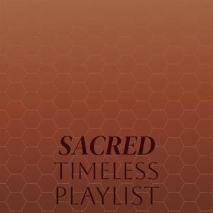 Sacred Timeless Playlist