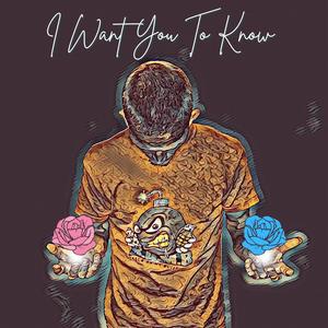 I Want You To Know (Explicit)