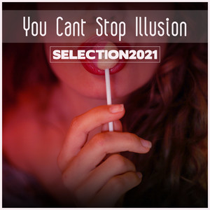 You Cant Stop Illusion Selection
