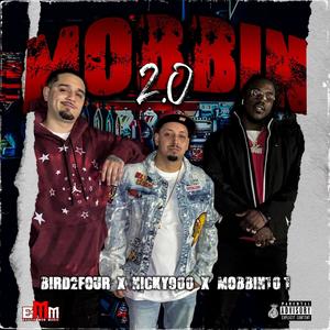 Mobbin' 2.0 (feat. Bird2Four & Nicky900) [Explicit]