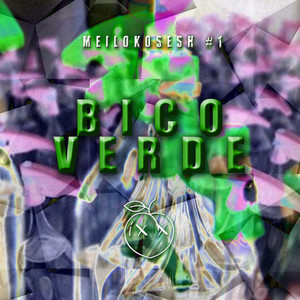 Meilokosesh #1 - BICO VERDE (Explicit)