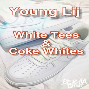 White Tees & Coke Whites (Explicit)