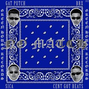 No Match (feat. Gat Putch, Sica, Slick V & BRX) [Explicit]