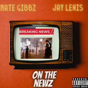 On the Newz (feat. Jay Lewis) (Explicit)
