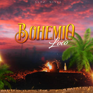 Bohemio Loco (Explicit)