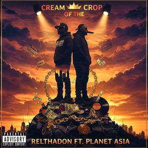 Cream of the Crop (feat. Planet Asia) (Explicit)