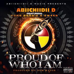Proud Of Who I AM(feat. Yung Boogie & Dweeb) (Explicit)