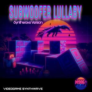 Subwoofer Llullaby (Minecraft|Synthwave Version)