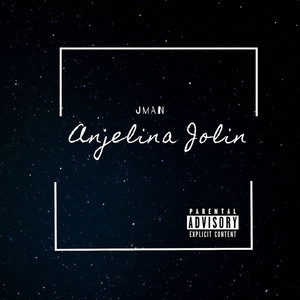 Jman - Anjelina Jolin (Explicit)