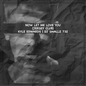 Now Let Me Love You (Jersey Club)