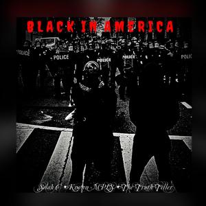 BLACK IN AMERICA (feat. The Truth Teller & Known MPLS)