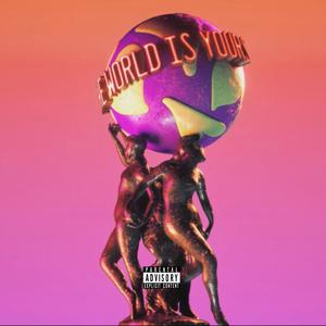 The World Is Yours (Explicit)