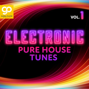 Electronic Pure House Tunes, Vol. 1