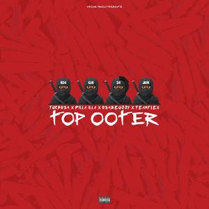 Top Ooter (feat. Dilla illa, Turb034 & Flex- Team Flex) [Explicit]