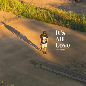 The SirAnt - It's All Love (Explicit)