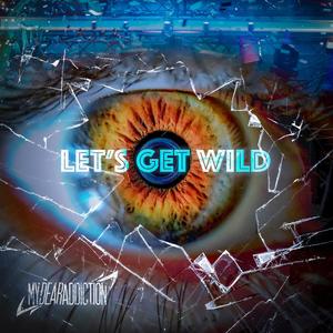 Let's Get Wild (Explicit)