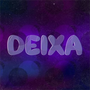 Deixa (Explicit)