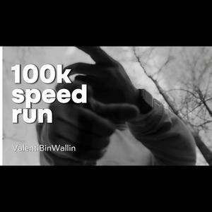 100k SPEEDRUN (Explicit)