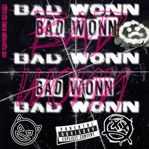 BAD WONN (feat. J MACK EZ & Sylvester Newton Jr.) [Explicit]