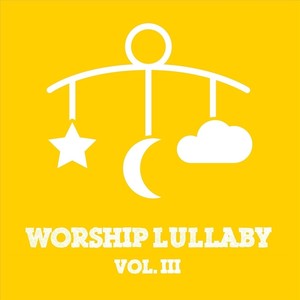 Worship Lullaby, Vol. III